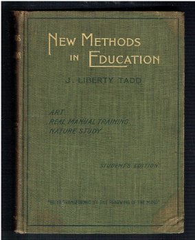 New methods in education by J. Liberty Tadd - 1