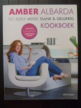 Amber Albarda - Eet jezelf mooi slank en gelukkig kookboek - 1