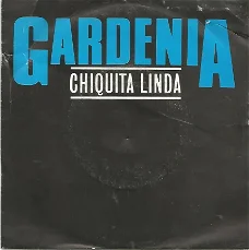 Gardenia ‎– Chiquita Linda  (1985)