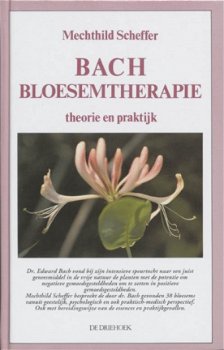 Bach bloesemtherapie theorie en praktijk, Mechthild Scheffer - 1