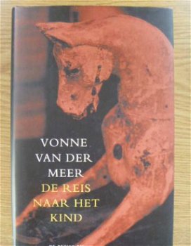 Vonne van der Meer - De reis naar het kind - gebonden - 1