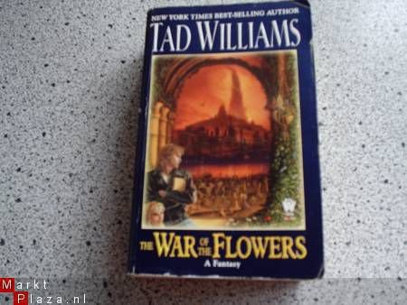 Tad Williams.......The war of the flowers - nr. 1
