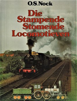 DIE STAMPENDE STOMENDE LOCOMOTIEVEN - O.S. Nock - 1