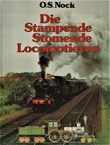 DIE STAMPENDE STOMENDE LOCOMOTIEVEN - O.S. Nock
