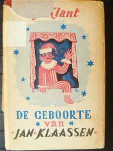 J.J. Klant - De geboorte van Jan Klaassen - 1947 hardcover