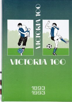 Victoria (voetbal hilversum) 100: 1893-1993 - 1