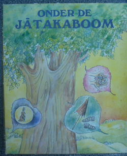 Onder de Jataka boom - verhalen van de Boeddha - ontwikkelen van goede eigenschappen