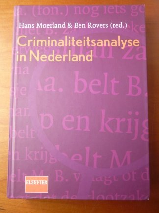 Criminaliteitsanalyse is Nederland - Hans Moerland, Ben Rove - nr. 1