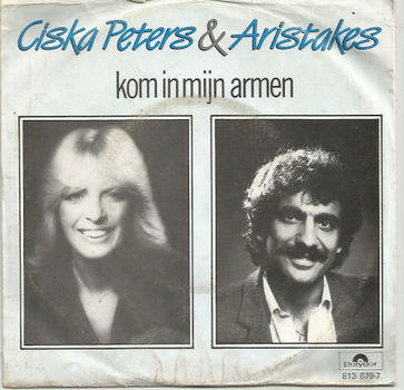 Ciska Peters & Aristakes : Kom In Mijn Armen (1983) - 0