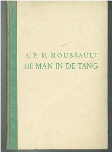 De man in de tang door A.P.M. Moussault