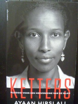 Ayaan Hirsi Ali - Ketters - pleidooi voor een hervorming van de islam - 1