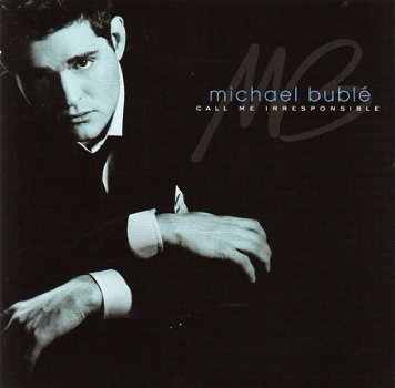 CD Michael Bublé ‎– Call Me Irresponsible - 1