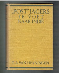 "post"jagers te voet naar Indië door T.A. van Heyningen
