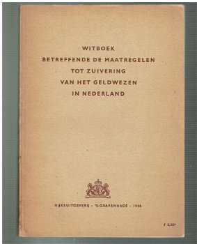 Witboek ... zuivering van het geldwezen in Nederland 1946 - 1