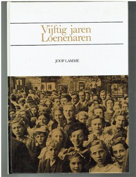 Vijftig jaren Loenenaren door Joop Lamme - 1