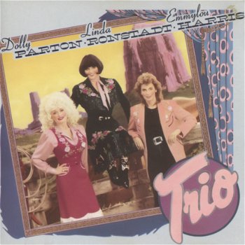 Dolly Parton, Linda Ronstadt, Emmylou Harris ‎– Trio (CD) - 1