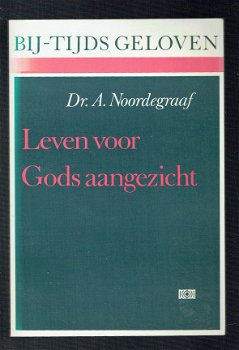 Leven voor gods aangezicht door A. Noordegraaf - 1