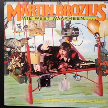 Martin Brozius - Wie weet waarheen . . . een wonderlijke wereldreis KinderLP 1980 - 1