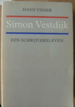 Hans Visser - Simon Vestdijk - een schrijversleven - 1e druk
