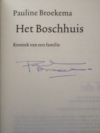 GESIGNEERD - Pauline Broekema - Het Boschhuis - 1e druk - Afbeelding 2