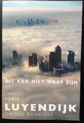 Joris Luyendijk - Dit kan niet waar zijn - nr. 1