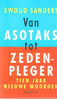 Van asotaks tot zedenpleger door Ewoud Sanders (nieuwe woorden woordenboek)