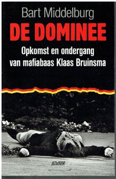 Opkomst en ondergang v mafiabaas Klaas Bruinsma, Middelburg - 1