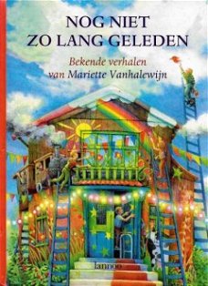 Mariette Vanhalewijn  -  Nog Niet Zo Lang Geleden  (Hardcover/Gebonden)