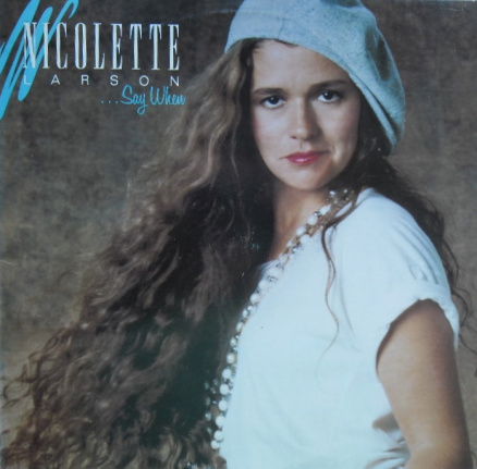 Nicolette Larson / Say When - nr. 1