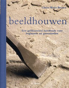 Claire Waite Brown  -  Beeldhouwen  (Hardcover/Gebonden)