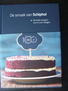 De smaak van Schiphol - De beste recepten van en voor collega's