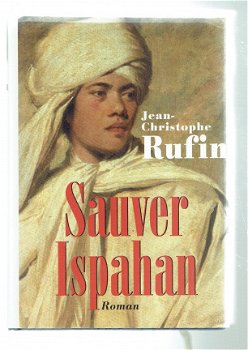 Sauver Ispahan par Jean-Christophe Rufin - 1