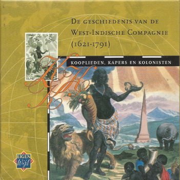 Kooplieden, Kapers En Kolonisten (De Geschiedenis Van De West-Indische Compagnie (1621-1791)) 7 CDB - 1