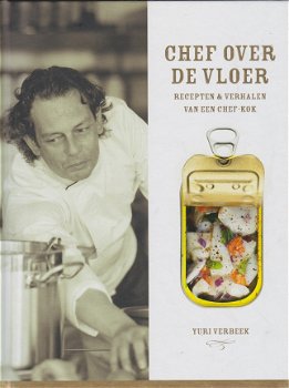 Verbeek, Yuri -Chef over de vloer / verhalen en recepten van een chef-kok - 1