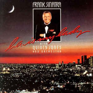 Frank Sinatra With Quincy Jones And Orchestra* ‎– L.A. Is My Lady (LP) - 1