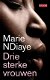 Marie Ndiaye - Drie Sterke Vrouwen (Hardcover/Gebonden) - 1 - Thumbnail