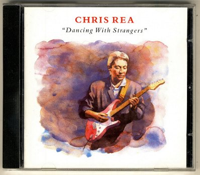 Chris Rea - Dancing With Strangers - 1