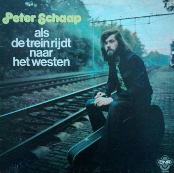 LP Peter Schaap - Als de trein rijdt naar het westen - 1