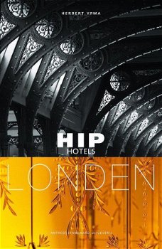 Herbert Ypma - Hip Hotels Londen - 1