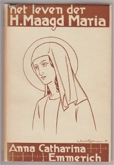 Anna-Katarina Emmerick: Het leven der H. Maagd Maria