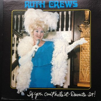Ruth Crews - GESIGNEERD - If you can't hide it - decorate it! - LP - 1