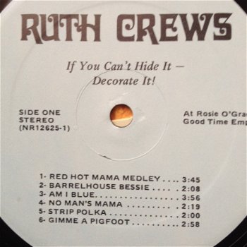 Ruth Crews - GESIGNEERD - If you can't hide it - decorate it! - LP - 7