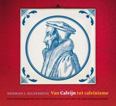 Herman J. Selderhuis - Van Calvijn Tot Calvinisme ( 3 CD Luisterboek) - 1