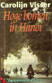 Visser, Carolijn; Hoge bomen in Hanoi - 1