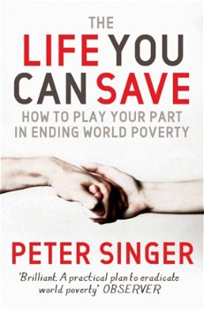 Peter Singer - The Life You Can Save (Engelstalig) - 1