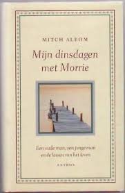 Mitch Albom  -  Mijn Dinsdagen Met Morrie (Hardcover/Gebonden)