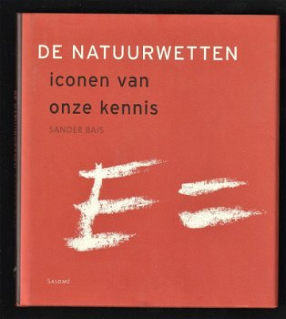 DE NATUURWETTEN - Iconen van onze kennis - Sander Bais - 1