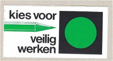 Sticker: Kies voor veilig werken
