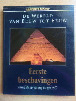 De wereld van eeuw tot eeuw-Eerste beschavingen vanaf de oorsprong tot 970 v.C. van Readers Digest - 1