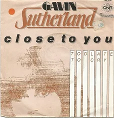 Gavin Sutherland ‎– Close To You  (1982)